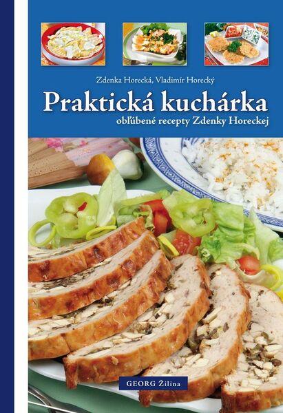Praktická kuchárka obľúbené recepty Zdenky Horeckej - 978-80-8154-131-5