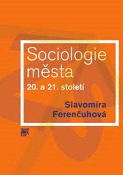 Sociologie města 20. a 21. století - 978-80-7419-162-6