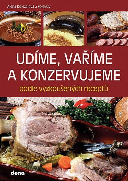 Levně Udíme, vaříme a konzervujeme podle vyzkoušených receptů