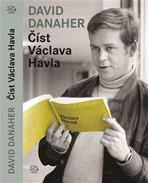 Číst Václava Havla - David Danaher - 978-80-257-1720-2