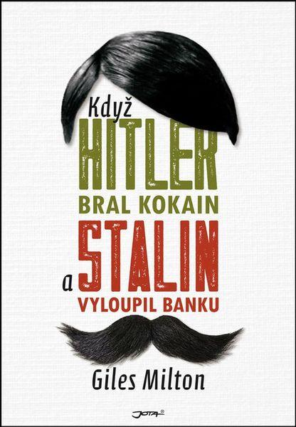 Když Hitler bral kokain a Stalin vyloupil banku - 978-80-7462-935-8