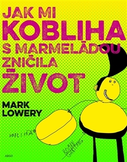 Jak mi kobliha s marmeládou zničila život - 978-80-257-1678-6