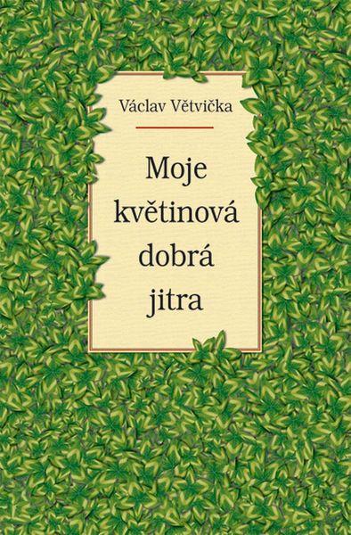 Moje květinová dobrá jitra - 978-80-7541-024-5