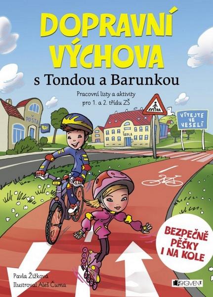 Dopravní výchova s Tondou a Barunkou - 978-80-253-2706-7