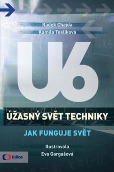 Úžasný svět techniky U6 Jak funguje svět - 978-80-7448-055-3
