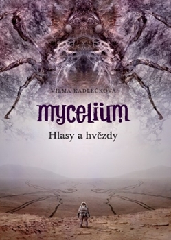 Mycelium Hlasy a hvězdy - 978-80-257-1968-8