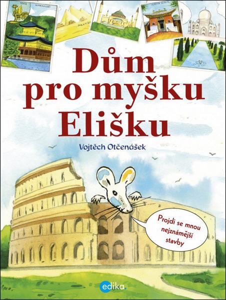 Dům pro myšku Elišku - 978-80-266-0906-3