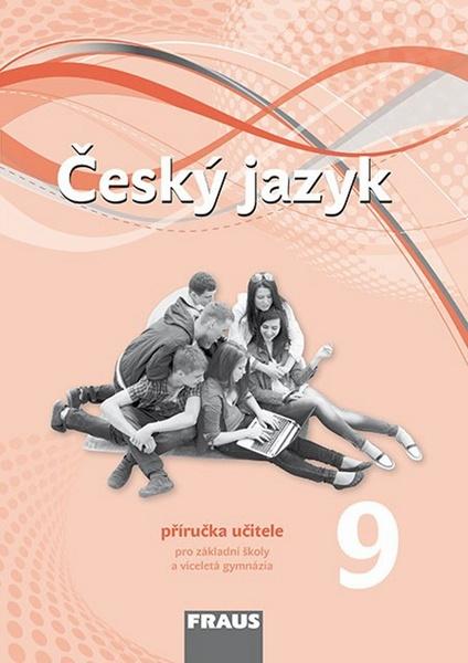 Český jazyk 9 Příručka učitele - 978-80-7489-044-4