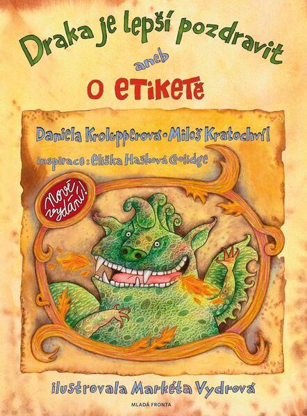 Draka je lepší pozdravit aneb o etiketě - Miloš Kratochvíl, Daniela Krolupperová - 978-80-204-3846-1