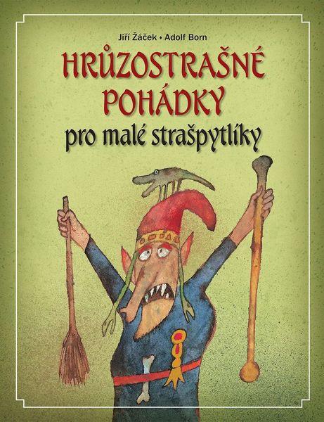 Hrůzostrašné pohádky pro malé strašpytlíky - 978-80-7529-139-4