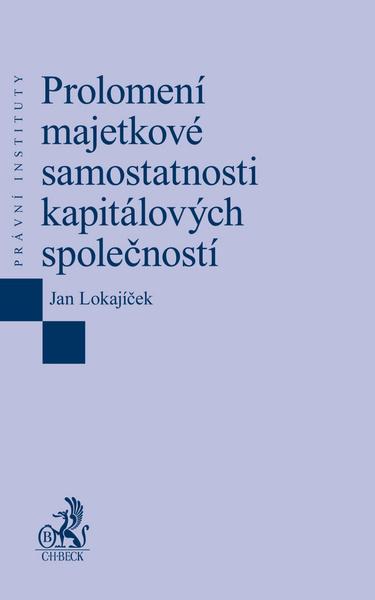 Prolomení majetkové samostatnosti kapitálových společností - 978-80-7400-603-6