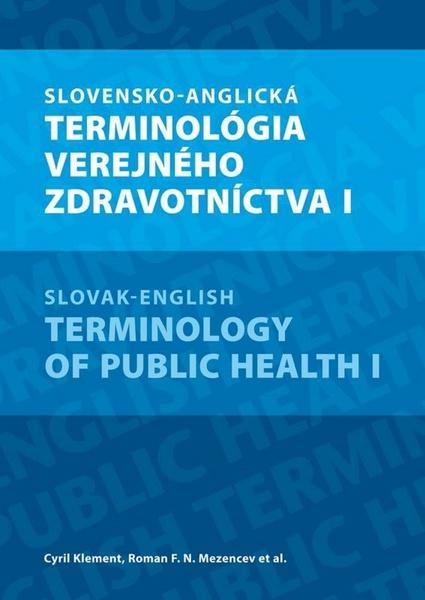 Slovensko-anglická terminológia verejného zdravotníctva I - Klement Cyril, Mezencev R. - 978-80-89057-60-3