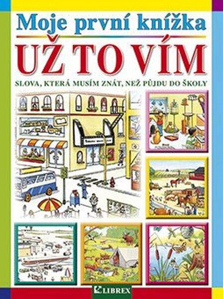 Moje první knížka Už to vím - 978-80-7228-734-5