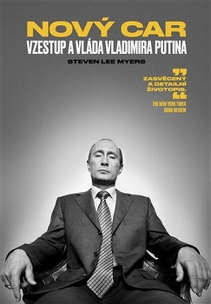 Nový car Vzestup a vláda Vladimira Putina - 978-80-257-1752-3