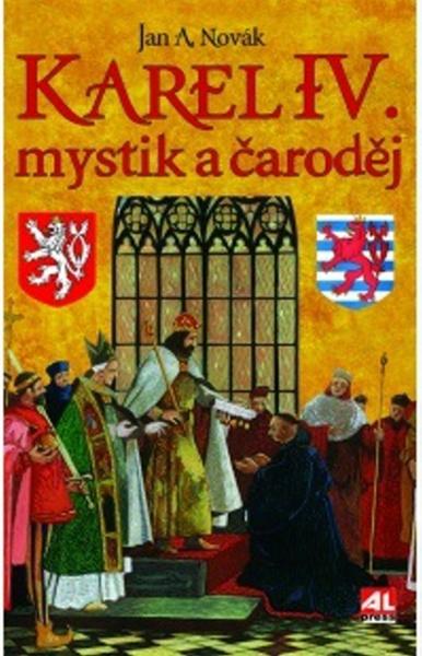 Karel IV. mystik a čaroděj - 978-80-7543-047-2