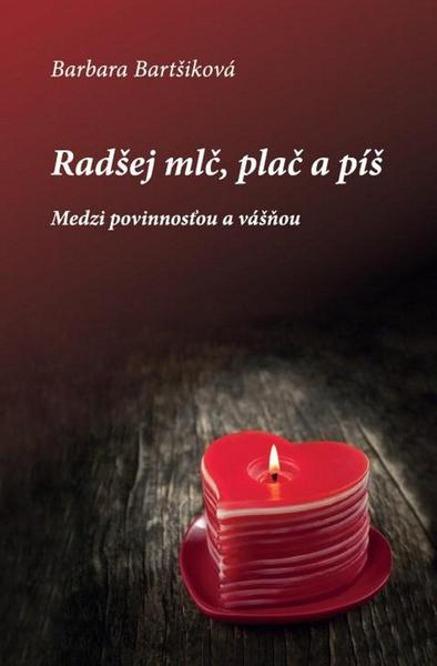 Levně Radšej mlč, plač a píš I