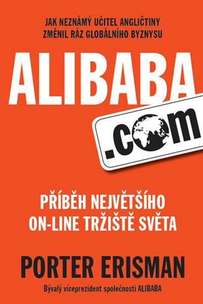 Alibaba.com Příběh největšího on-line tržiště světa - 978-80-904895-7-8