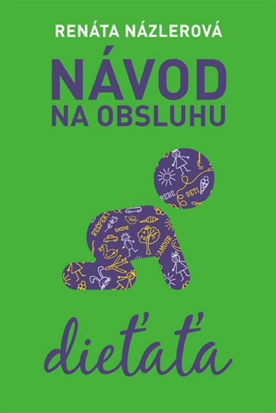 Levně Návod na obsluhu dieťaťa