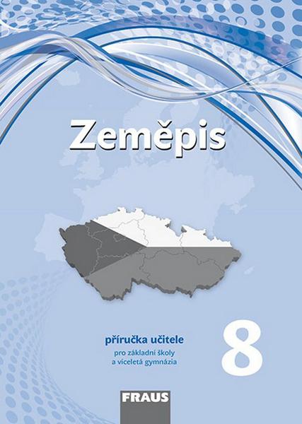 Zeměpis 8 Příručka učitele - 978-80-7489-056-7