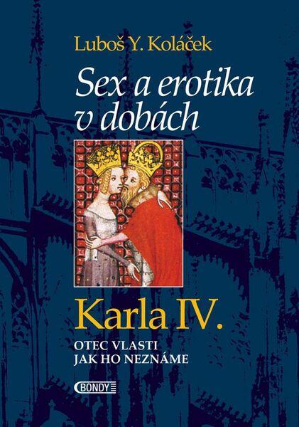 Levně Sex a erotika v dobách Karla IV.