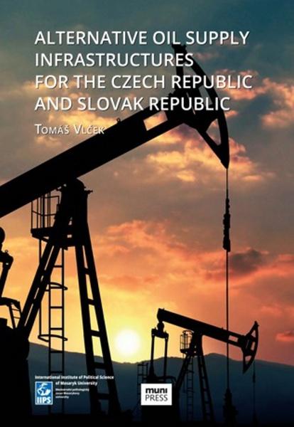 Alternative Oil Supply Infrastructures for the Czech Republic and Slovak Rep. - 978-80-210-8035-5
