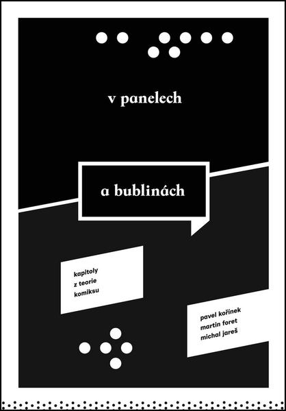 V panelech a bublinách. Kapitoly z teorie komiksu - Martin Foret, Pavel Kořínek, Michal Jareš - 978-80-7470-113-9