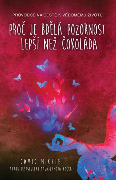 Proč je bdělá pozornost lepší než čokoláda - 978-80-7370-365-3