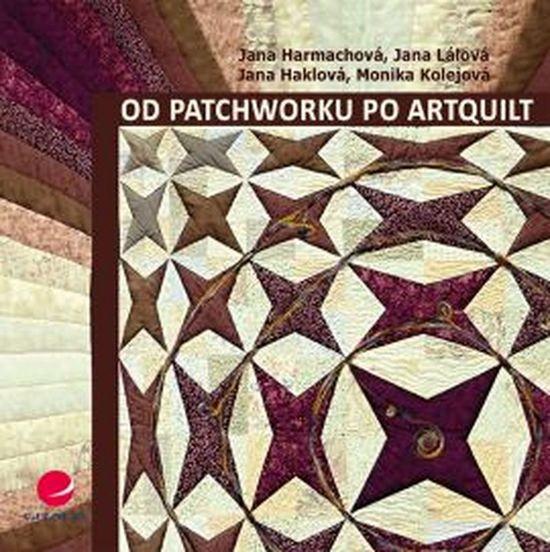 Od patchworku po artquilt - 978-80-247-5765-0