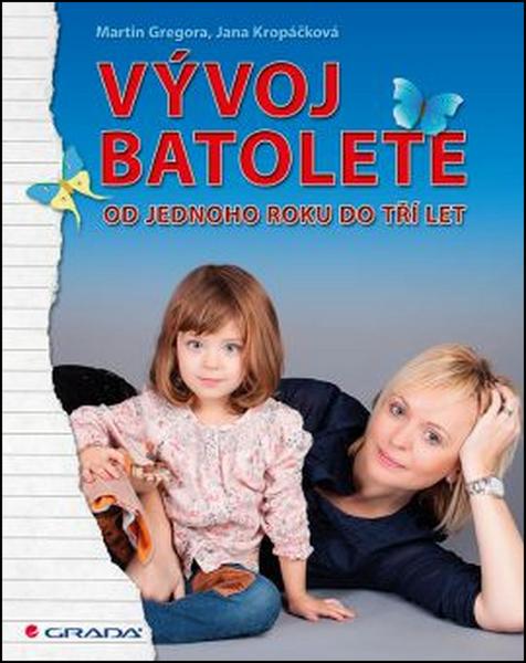 Vývoj batolete - Martin Gregora; Jana Kropáčková - 978-80-247-5085-9