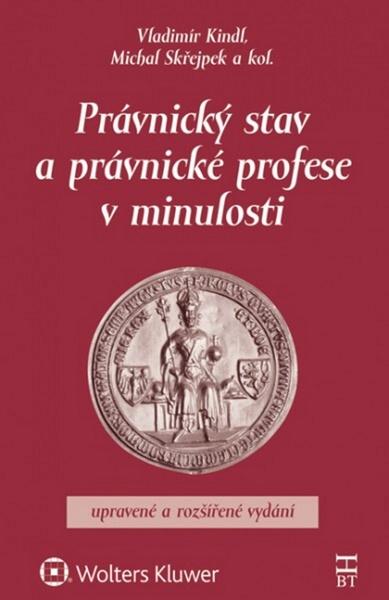 Levně Právnický stav a právnické profese v minulosti - Michal Skřejpek a kolektív