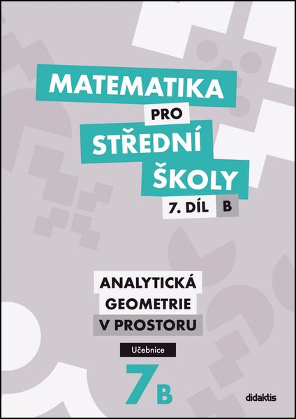 Levně Matematika pro střední školy 7.díl B Učebnice