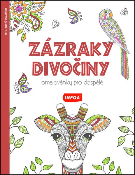 Zázraky divočiny Omalovánky pro dospělé - 978-80-7547-018-8