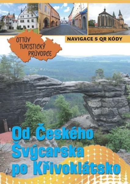 Od Českého Švýcarska po Křivoklátsko Ottův turistický průvodce - 978-80-7451-527-9