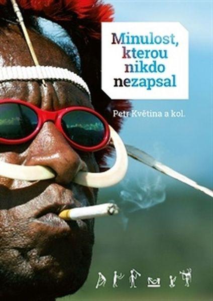 Minulost, kterou nikdo nezapsal - 978-80-7465-173-1