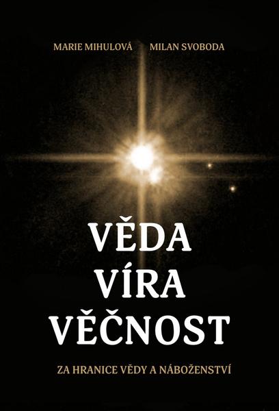 Věda víra věčnost - Za hranice vědy a náboženství - 978-80-87987-04-9