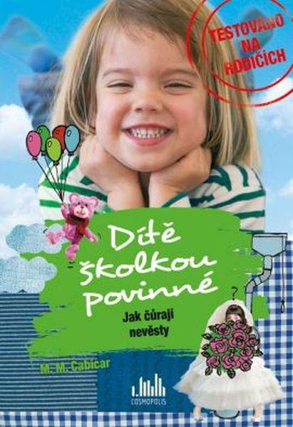 Dítě školkou povinné - Jak čůrají nevěsty - 978-80-271-0082-8