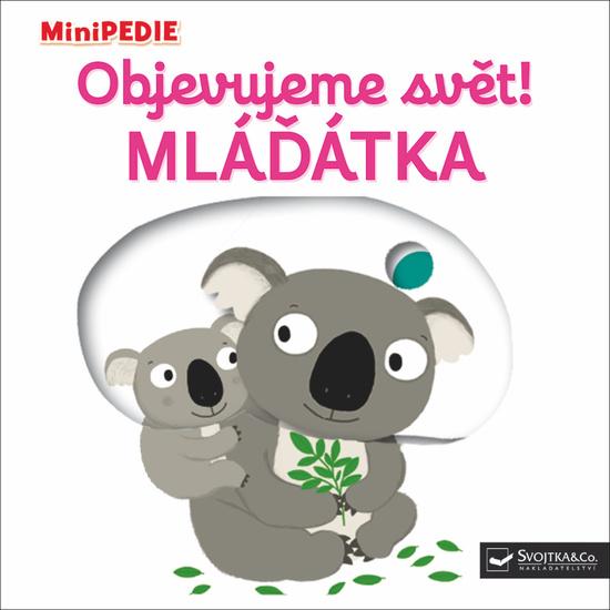 Objevujeme svět! Mláďátka - 978-80-256-1802-8