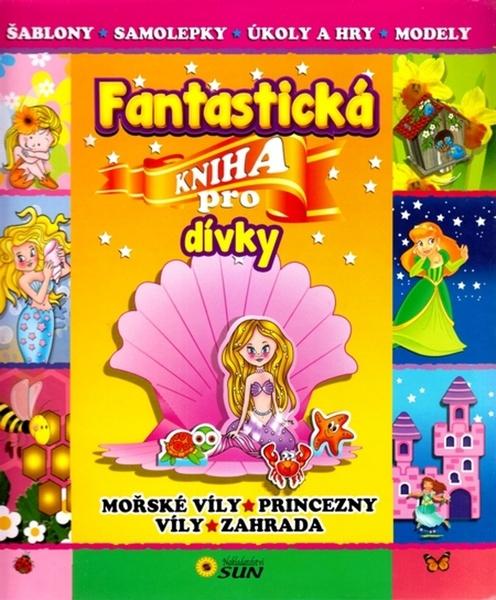 Fantastická kniha pro dívky - 978-80-7371-951-7