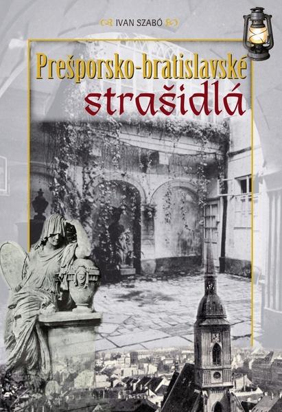 Prešporsko-bratislavské strašidlá - 978-80-8046-741-8