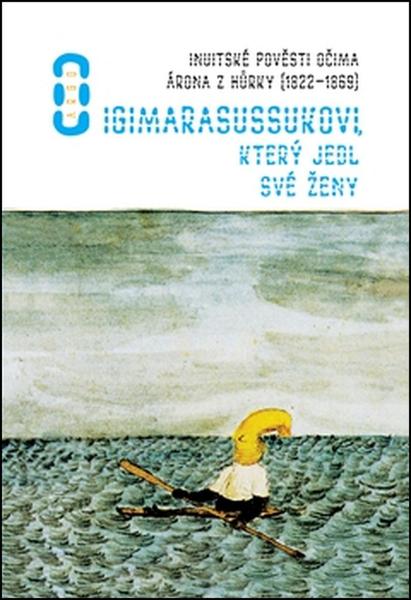 O Igimarasussukovi, který jedl své ženy - 978-80-257-1750-9