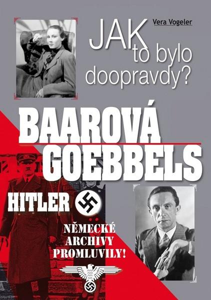Jak to bylo doopravdy? Baarová Goebbels Hitler - 978-80-87090-88-6