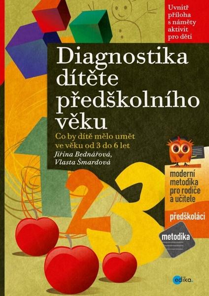 Levně DIAGNOSTIKA DÍTĚTE PŘEDŠKOLNÍHO VĚKU - Bednářová J.,Šmardová V.