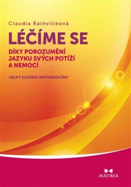 Léčíme se díky porozumění jazyku svých potíží a nemocí - 978-80-87249-41-3