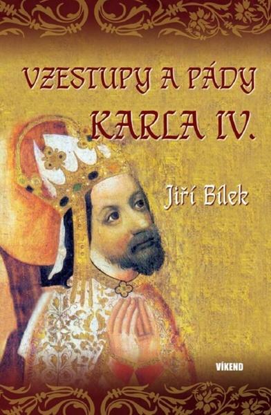 Vzestupy a pády Karla IV. - 978-80-7433-155-8