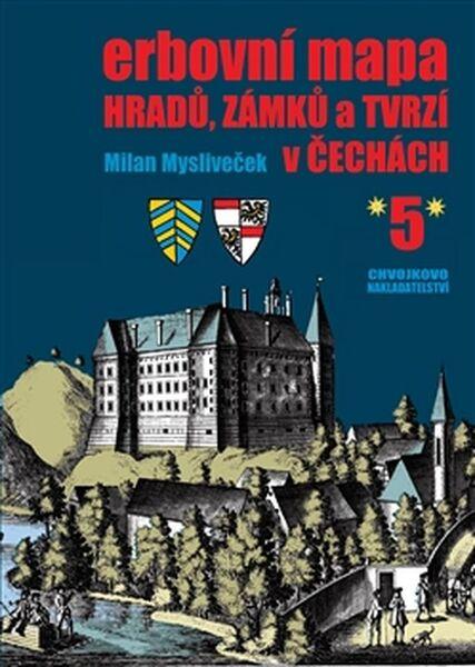 Erbovní mapa hradů, zámků a tvrzí v Čechách 5 - 978-80-86183-74-9
