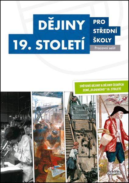 Levně Dějiny 19. století pro střední školy Pracovní sešit