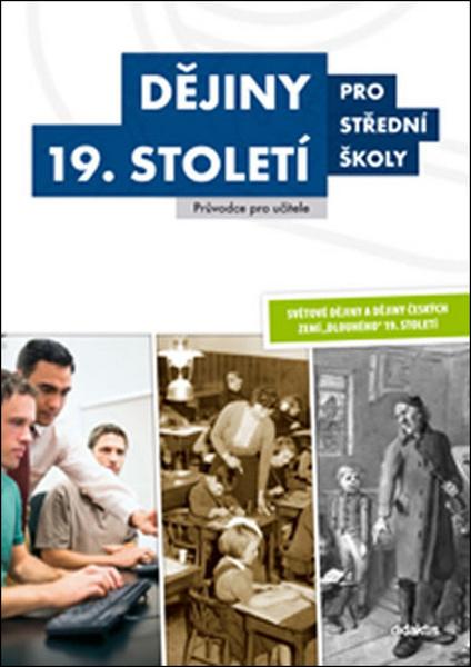 Levně Dějiny 19. století pro střední školy Příručka pro učitele