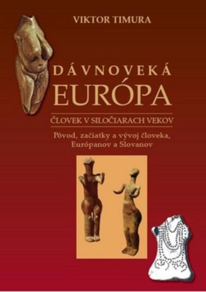 Dávnoveká Európa Človek v siločiarach vekov - 978-80-8079-226-8