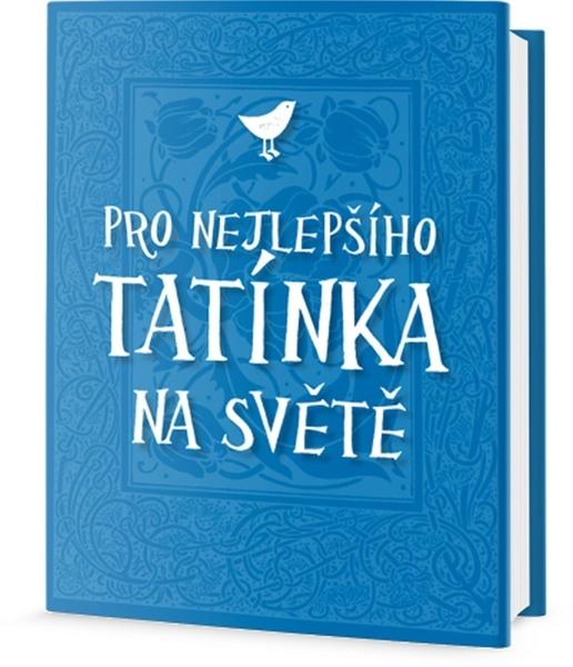 Pro nejlepšího tatínka na světě - 978-80-7390-379-4