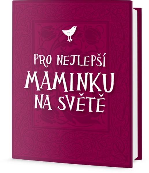 Pro nejlepší maminku na světě - 978-80-7390-380-0